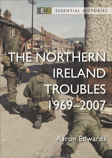 The Northern Ireland Troubles 1969–2007 by Aaron  Edwards (Paperback Book)