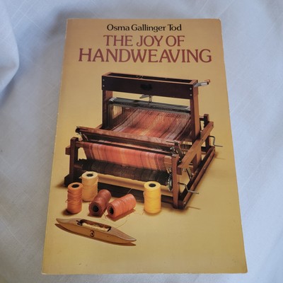 ''The joy of handweaving'' by Osma Gallinger Tod soft cover book