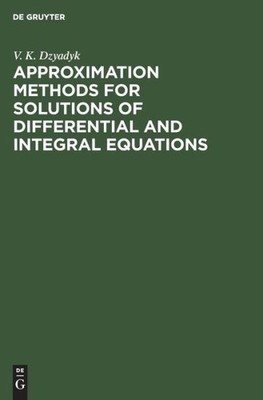 Approximation Methods For Solutions Of Differential And Inte...
