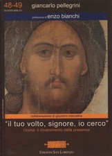 Il tuo volto, signore, io cerco - Giancarlo Pellegrini (Edizioni San Lorenzo)