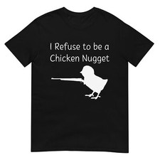 Camiseta Libertaria Conservadora I Refuse to Be a Chicken Nugget Gun