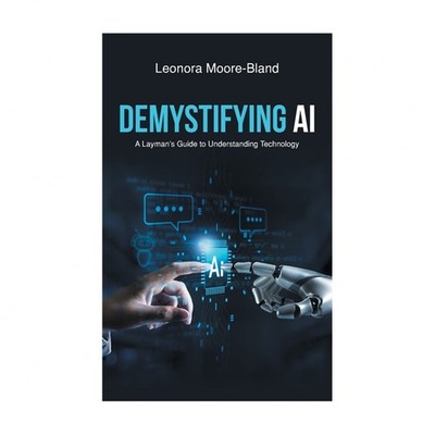 Demystifying AI: A Layman's Guide to Understanding Technology