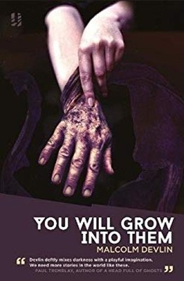 You Will Grow Into Them Paperback Malcolm Devlin