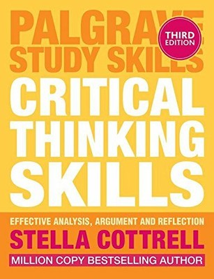 Critical Thinking Skills: Effective Analysis, Argu by Stella Cottrell 1137550503
