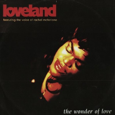Loveland Featuring The Voice Of Rachel McFarlane - The Wonder Of Love (12'', S...