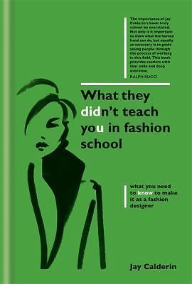 What They Didn't Teach You in Fashion School, Calderin, Jay, Good Book