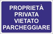 CARTELLO SEGNALETICO - proprietà privata vietato parcheggiare - segnale