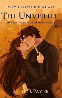 The Unveiled by Asher D. Payne Hardcover Book