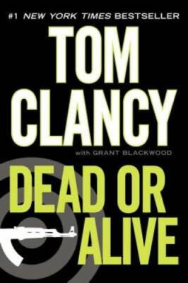 Dead or Alive (A Jack Ryan Novel) - Paperback By Clancy, Tom - GOOD