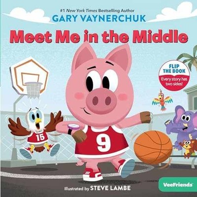 Meet Me in the Middle: A VeeFriends - Hardcover, by Vaynerchuk Gary - Very Good
