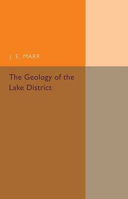The Geology of the Lake District Marr Paperback Cambridge University Press