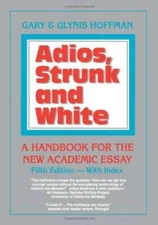 Adios, Strunk & White: A Handbook for the New Academic Essay 5th edition - GOOD
