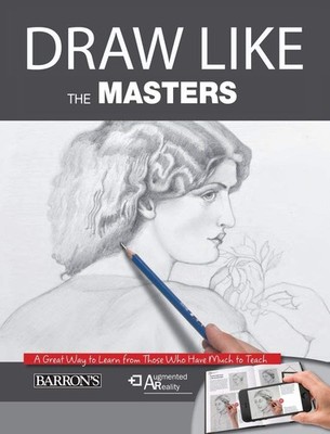 Draw Like the Masters: An Excellent Way to Learn from Those Who Have Much to Te,