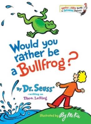 Would You Rather Be a Bullfrog? (Bright & Early Books(R)) - VERY GOOD