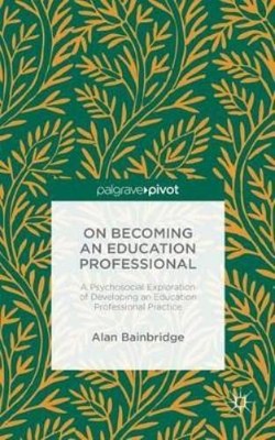 Alan Bainbridge On Becoming an Education Professional: A  (Hardback) (UK IMPORT)