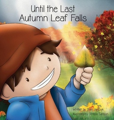 Until the Last Autumn Leaf Falls by Fran Janczak Hardcover Book