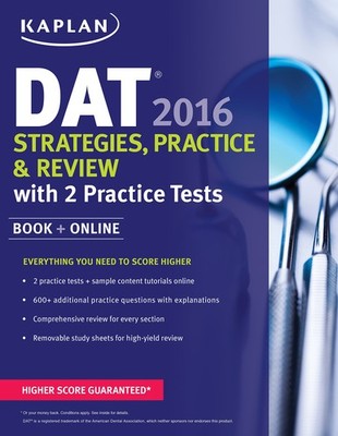 Kaplan DAT 2016 Strategies, Practice, and Review with 2 Practice Tests: Book...
