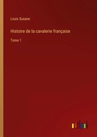 Louis Susane | Histoire De La Cavalerie FrançAise | Taschenbuch | FranzöSisch