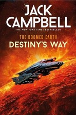 The Doomed Earth: Destiny's Way (Doomed Earth The) by Jack Campbell [Paperback]