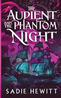 The Audient and The Phantom Night by Sadie Hewitt Paperback Book