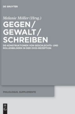 Gegen / Gewalt / Schreiben : De-konstruktionen Von Geschlechts- Und Rollenbil...
