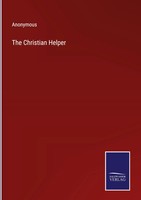 Anonymous | The Christian Helper | Buch | Englisch (2023) | Outlook