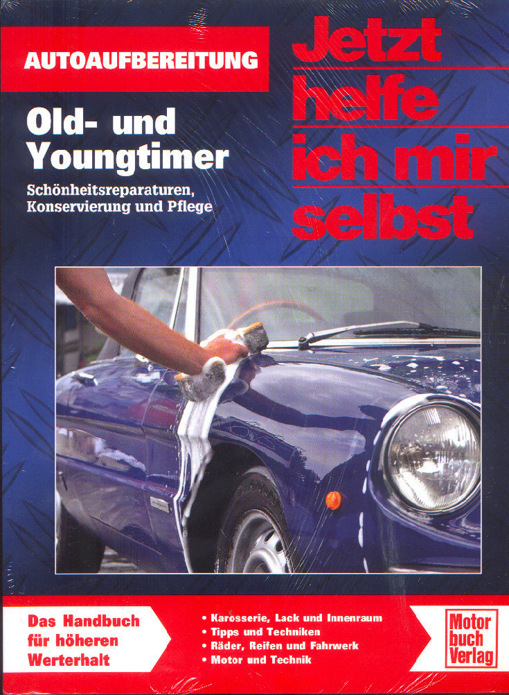 300 - Jetzt helfe ich mir selbst Oldtimer und Youngtimer, Reparatur und Pflege