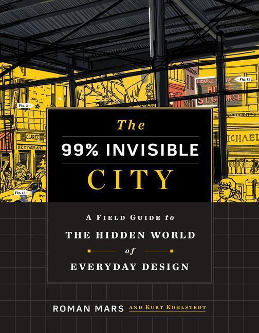 Thumbnail - Roman Mars (u. A.) | The 99% Invisible City | Buch | Englisch (2020) |
