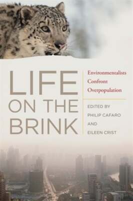Life on the Brink: Environmentalists Confront Overpopulation by Albert Bartlett