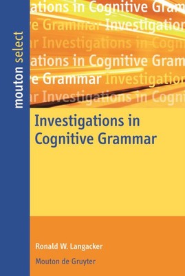 Investigations in Cognitive Grammar, Paperback by Langacker, Ronald W., Brand...