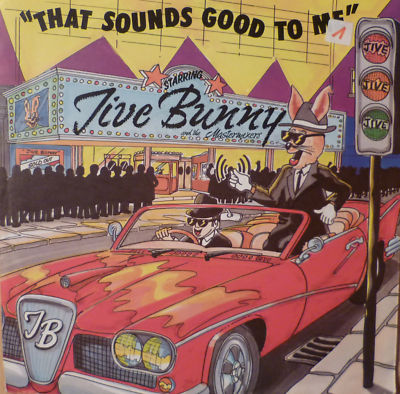 7'' JIVE BUNNY & MASTERMIXERS : That Sounds Good To Me