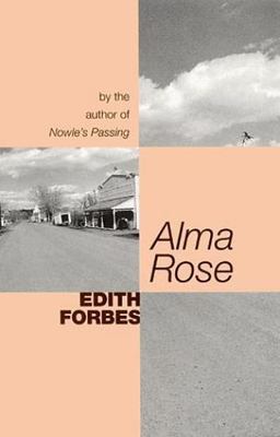Alma Rose: A Novel (Forbes, Edith) by Forbes