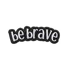 Word Iron On Patch - Patches Be Brave Text Words Embroidery Applique Clothing