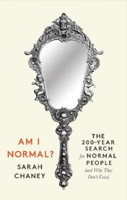 Bin ich normal?: Die 200-jährige Suche nach normalen Menschen (und warum sie nicht existieren)