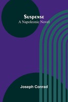 Suspense A Napoleonic Novel Joseph Conrad Taschenbuch Englisch 2025