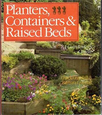 Planters, Containers, & Raised Beds: A Gardener's Guide - Hardcover - VERY GOOD