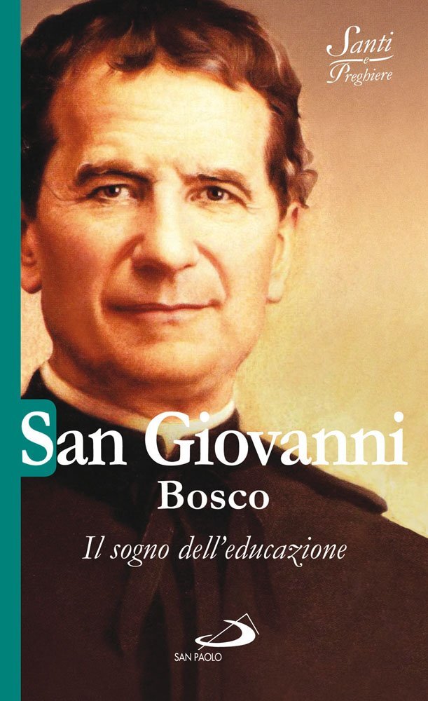 Libri Natale Benazzi - San Giovanni Bosco. Il Sogno Dell'Educazione
