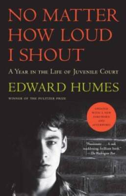 No Matter How Loud I Shout: A Year in the Life of Juvenile Court - GOOD