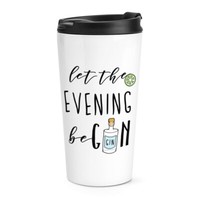 Let The Abend Begin Reisetasse Tasse Gin Und Tonic GeträNke Lustig Thermo Scherz