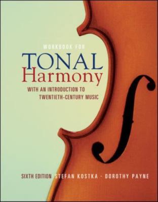 Workbook for Tonal Harmony with an Introduction to Twentieth-Century Music, 6th 