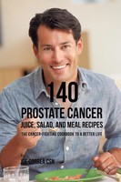 Joe Correa | 140 Prostate Cancer Juice, Salad, And Meal Recipes | Taschenbuch