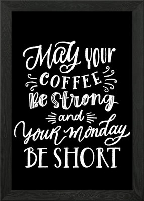 Möge dein Kaffee stark sein Gerahmtes Wandbild Poster Leinwanddruck Bild