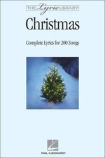 The Lyric Library: Christmas: Complete Lyrics for 200 Songs