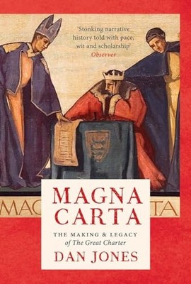 Magna Carta: The Making and Legacy of the Great Charter: 1 (The