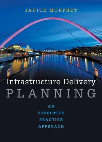 Infrastructure Delivery Planning – An Effective Practice Approach Morphet