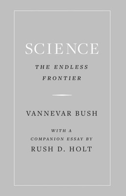 Science, the Endless Frontier by Vannevar Bush (Hardback Book)
