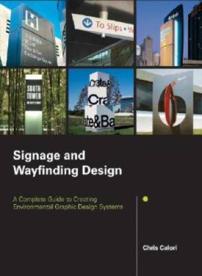Signage and Wayfinding Design: A Complete Guide to Creating Environm - VERY GOOD