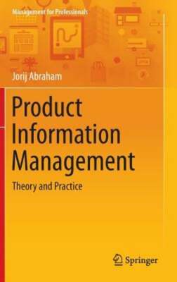 Product Information Management: Theory and Practice by Jorij Abraham: New
