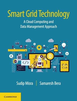 Smart Grid Technology: A Cloud Computing and Data Management Approach by Sudip M