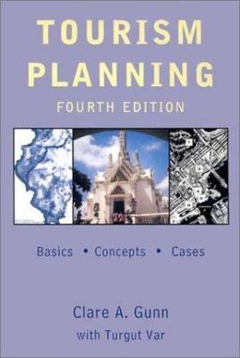 Tourism Planning: Basics, Concepts, Cases by Var, Turgut; Gunn, Clare